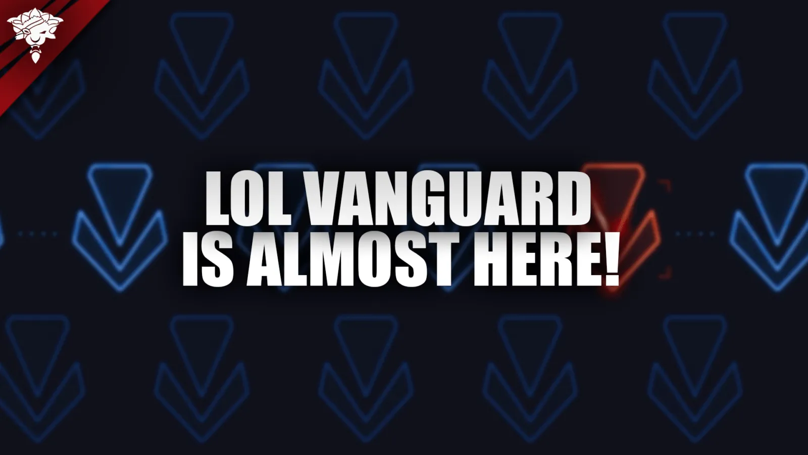 LoL Vanguard is bijna hier!