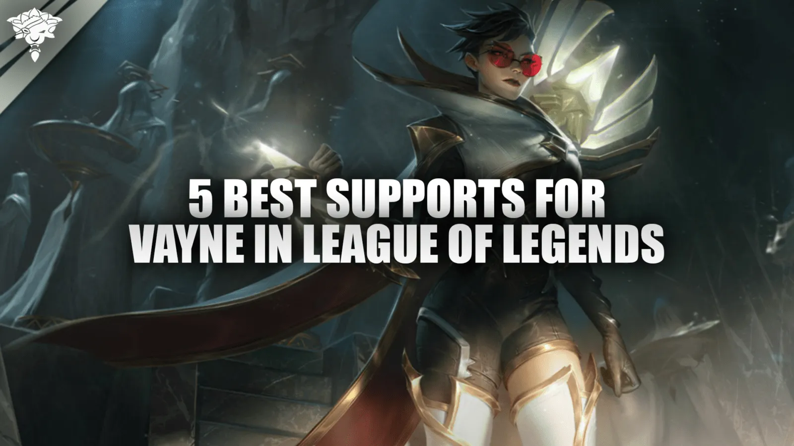 Les 5 meilleurs supports pour Vayne dans League of Legends